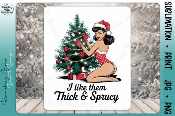 I Like Them Thick Sprucy Funny Pinup: A Unique Design for Diverse Creative Uses